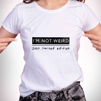 I'm not weird just limited edition